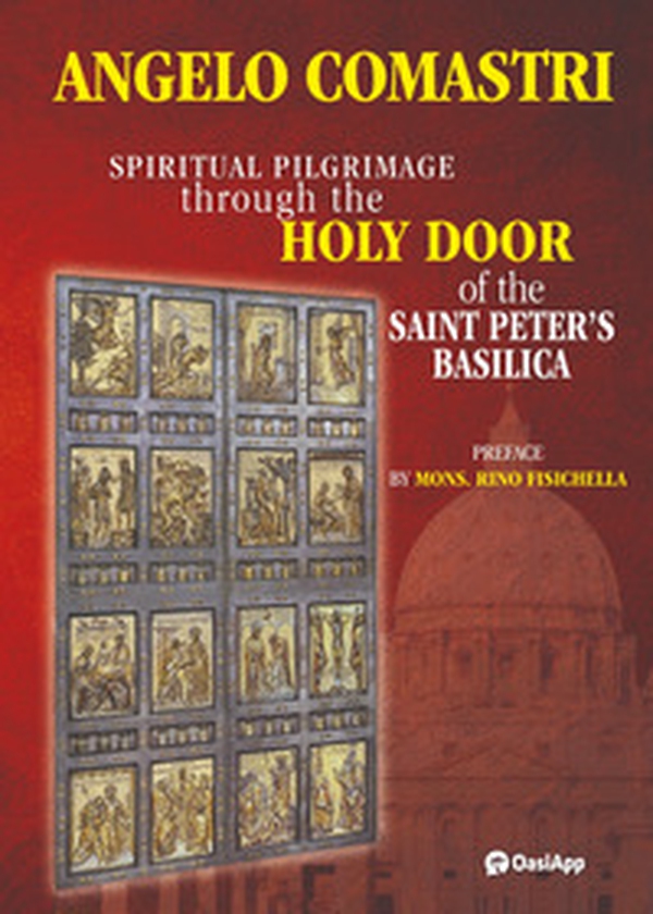 Spiritual pilgrimage through the Holy Door of the Saint Peter's Basilica - Librerie.coop Spiritual pilgrimage through the Holy Door of the Saint Peter's Basilica - Librerie.coop