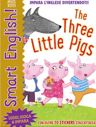 The three little pigs. Smart english. Con adesivi - Librerie.coop The three little pigs. Smart english. Con adesivi - Librerie.coop