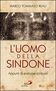 L'uomo della Sindone. Appunti di anatomia spirituale - Librerie.coop