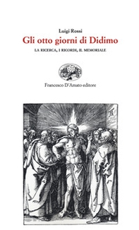 Gli otto giorni di Didimo. La ricerca, i ricordi, il memoriale - Librerie.coop Gli otto giorni di Didimo. La ricerca, i ricordi, il memoriale - Librerie.coop