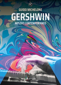 Gershwin nostro contemporaneo - Librerie.coop