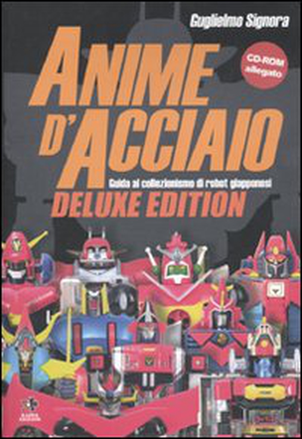 Anime d'acciaio. Guida al collezionismo di robot giapponesi - Librerie.coop Anime d'acciaio. Guida al collezionismo di robot giapponesi - Librerie.coop