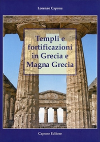 Templi e fortificazioni in Grecia e Magna Grecia. Ediz. italiana e inglese - Librerie.coop