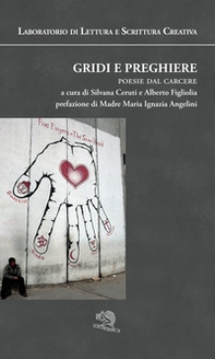 Gridi e preghiere. Poesie dal carcere. Laboratorio di lettura e scrittura creativa - Librerie.coop