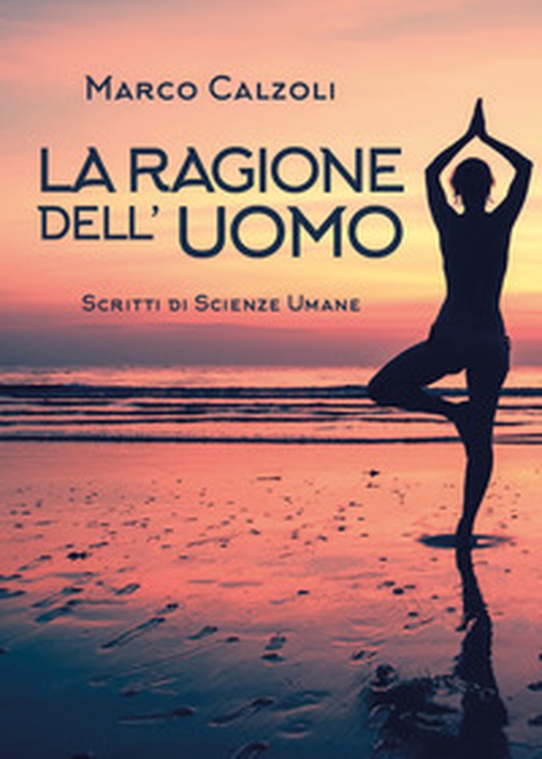 La ragione dell'uomo - Librerie.coop La ragione dell'uomo - Librerie.coop