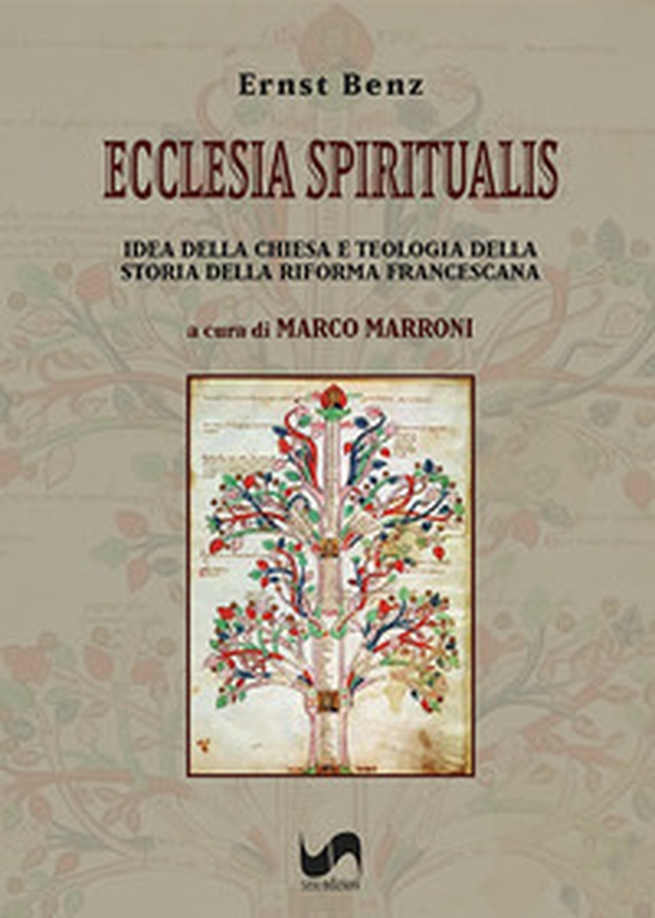 Ecclesia Spiritualis. Idea della Chiesa e teologia della storia della riforma francescana - Librerie.coop Ecclesia Spiritualis. Idea della Chiesa e teologia della storia della riforma francescana - Librerie.coop