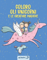 Coloro gli unicorni e le creature magiche - Librerie.coop