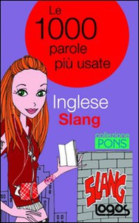 Inglese slang. Le 1000 parole più usate - Librerie.coop