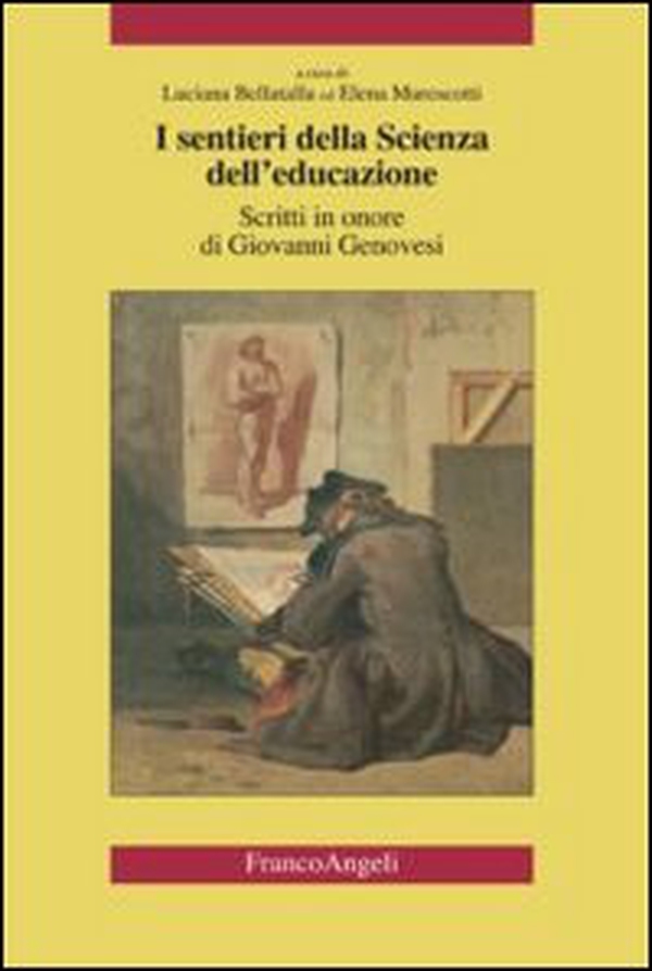 I sentieri della scienza dell'educazione. Scritti in onore di Giovanni Genovesi - Librerie.coop I sentieri della scienza dell'educazione. Scritti in onore di Giovanni Genovesi - Librerie.coop