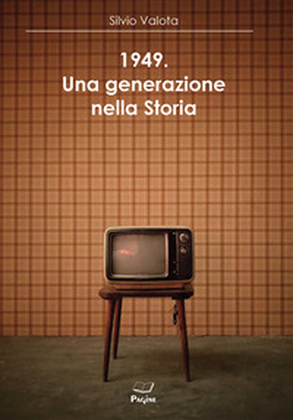 1949. Una generazione nella storia - Librerie.coop 1949. Una generazione nella storia - Librerie.coop