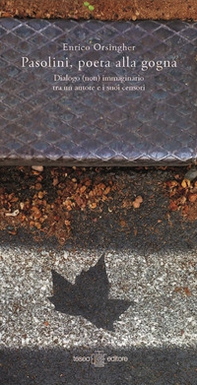 Pasolini, poeta alla gogna. Dialogo (non) immaginario tra un autore e i suoi censori - Librerie.coop
