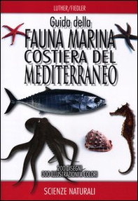 Guida della fauna marina costiera del Mediterraneo - Librerie.coop Guida della fauna marina costiera del Mediterraneo - Librerie.coop