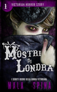 Mostri di Londra. Victorian horror story - Vol. 1 - Librerie.coop