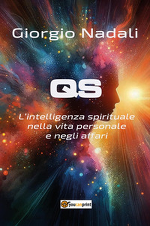 QS. L'intelligenza spirituale nella vita personale e negli affari - Librerie.coop QS. L'intelligenza spirituale nella vita personale e negli affari - Librerie.coop
