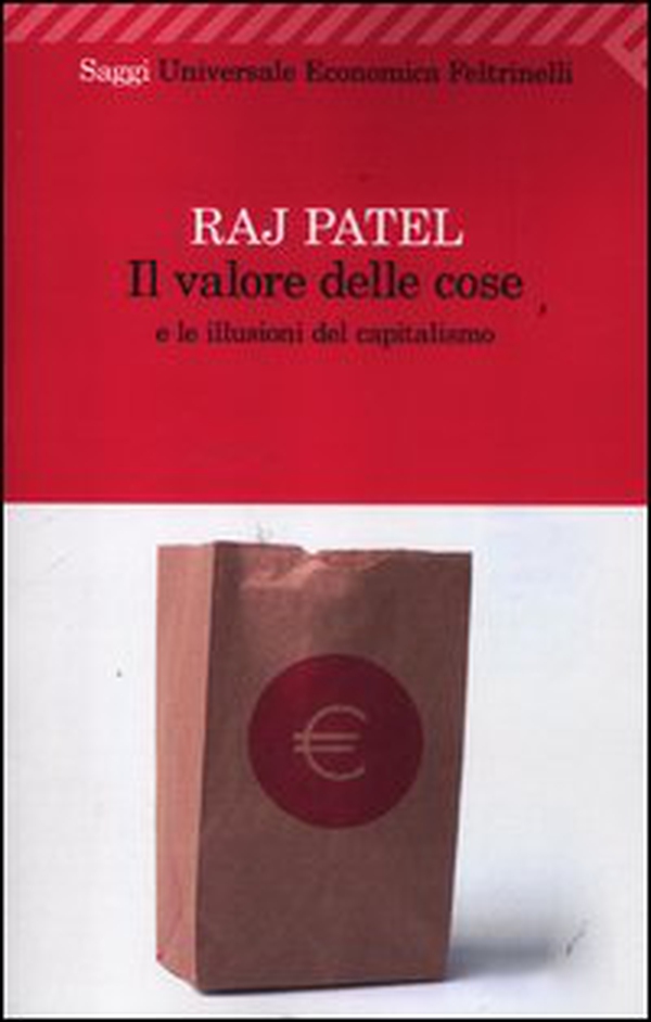 Il valore delle cose e le illusioni del capitalismo - Librerie.coop Il valore delle cose e le illusioni del capitalismo - Librerie.coop