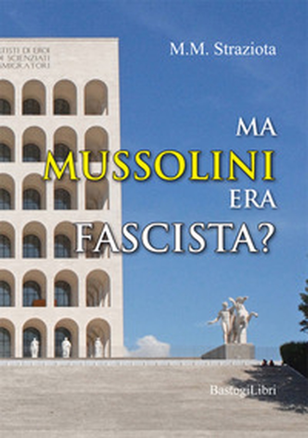 Ma Mussolini era fascista? - Librerie.coop Ma Mussolini era fascista? - Librerie.coop