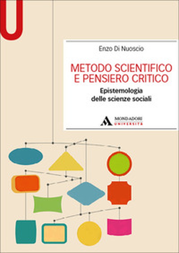 Metodo scientifico e pensiero critico. Epistemologia delle scienze sociali - Librerie.coop