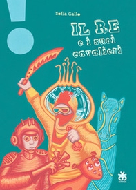 Il re e i suoi cavalieri - Librerie.coop Il re e i suoi cavalieri - Librerie.coop