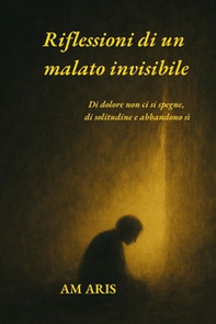 Riflessioni di un malato invisibile - Librerie.coop