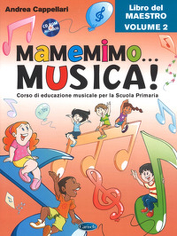 Mamemimo... musica! Corso di educazione musicale per la Scuola primaria. Libro del maestro - Vol. 2 - Librerie.coop Mamemimo... musica! Corso di educazione musicale per la Scuola primaria. Libro del maestro - Vol. 2 - Librerie.coop