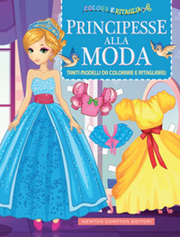 Colora e ritaglia. Principesse alla moda - Librerie.coop Colora e ritaglia. Principesse alla moda - Librerie.coop