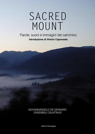 Sacred mount. Parole, suoni e immagini del cammino - Librerie.coop