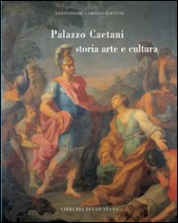 Palazzo Caetani. Storia, arte e cultura - Librerie.coop