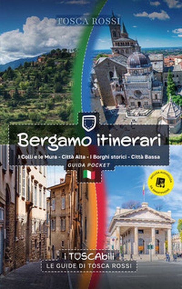 Bergamo itinerari. I colli e le mura-Città alta-I borghi storici-Città bassa. Guida pocket - Librerie.coop