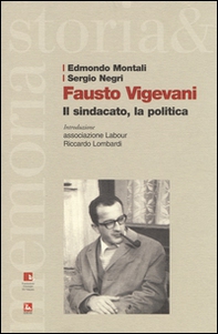 Fausto Vigevani. Il sindacato, la politica - Librerie.coop