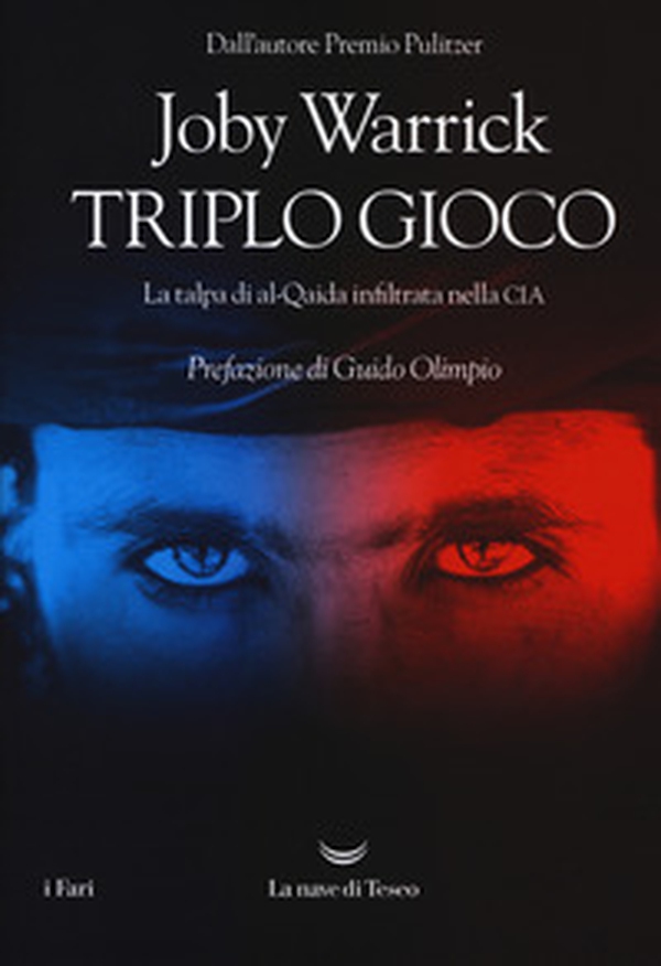 Triplo gioco. La talpa di al-Qaida infiltrata nella CIA - Librerie.coop Triplo gioco. La talpa di al-Qaida infiltrata nella CIA - Librerie.coop