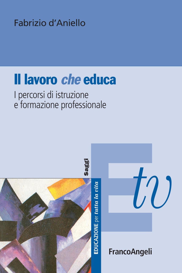 Il lavoro (che) educa. I percorsi di istruzione e formazione professionale - Librerie.coop Il lavoro (che) educa. I percorsi di istruzione e formazione professionale - Librerie.coop