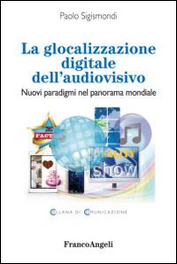 La glocalizzazione digitale dell'audiovisivo. Nuovi paradigmi nel panorama mondiale - Librerie.coop La glocalizzazione digitale dell'audiovisivo. Nuovi paradigmi nel panorama mondiale - Librerie.coop