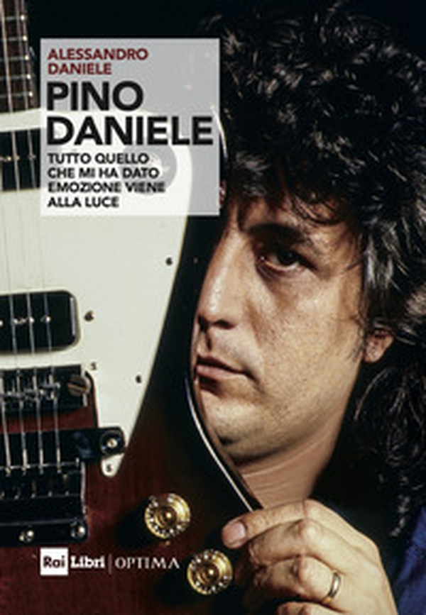 Pino Daniele. «Tutto quello che mi ha dato emozione viene alla luce» - Librerie.coop Pino Daniele. «Tutto quello che mi ha dato emozione viene alla luce» - Librerie.coop