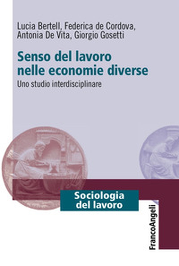 Senso del lavoro nelle economie diverse. Uno studio interdisciplinare - Librerie.coop Senso del lavoro nelle economie diverse. Uno studio interdisciplinare - Librerie.coop