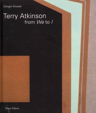 Terry Atkinson. From we to I. Ediz. italiana e inglese - Librerie.coop Terry Atkinson. From we to I. Ediz. italiana e inglese - Librerie.coop