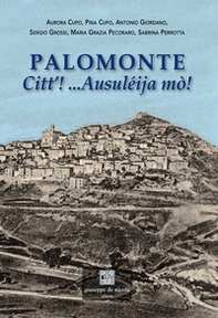 Palomonte. Citt'! ...Ausuléija mò! - Librerie.coop