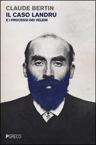 Il caso Landru e i processi dei veleni - Librerie.coop