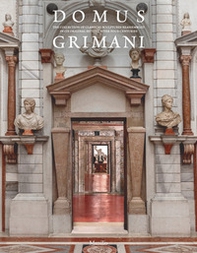 Domus Grimani. The collection of classical sculptures reassembled in its original setting after four centuries - Librerie.coop