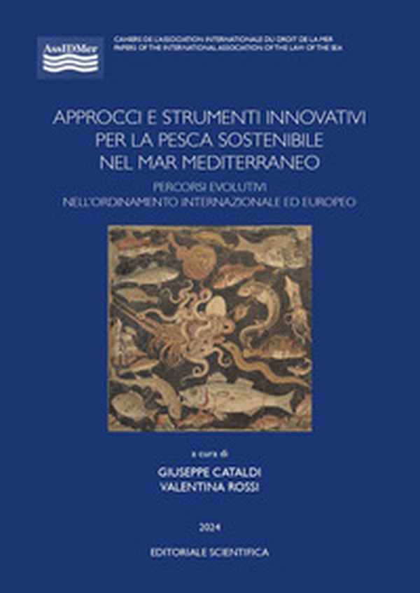 Approcci e strumenti innovativi per la pesca sostenibile nel Mar Mediterraneo - Librerie.coop Approcci e strumenti innovativi per la pesca sostenibile nel Mar Mediterraneo - Librerie.coop