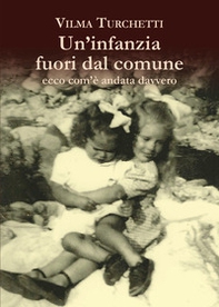 Un'infanzia fuori dal comune: ecco com'è andata davvero - Librerie.coop