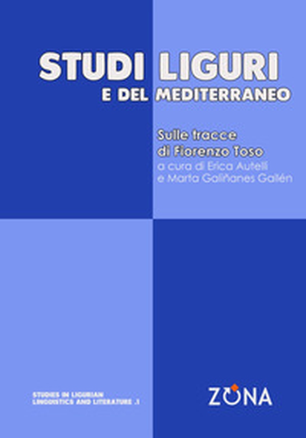 Studi liguri e del Mediterraneo. Sulle tracce di Fiorenzo Toso - Librerie.coop Studi liguri e del Mediterraneo. Sulle tracce di Fiorenzo Toso - Librerie.coop