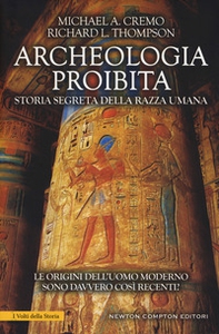 Archeologia proibita. Storia segreta della razza umana - Librerie.coop