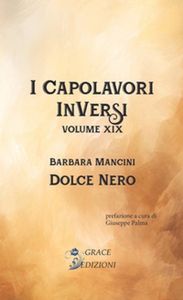 Dolce nero. I Capolavori InVersi - Vol. 19 - Librerie.coop Dolce nero. I Capolavori InVersi - Vol. 19 - Librerie.coop