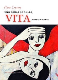Uno sguardo sulla vita. Storie di donne - Librerie.coop