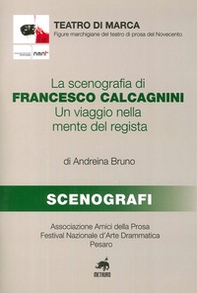 La scenografia di Francesco Calcagnini. Un viaggio nella mente del regista - Librerie.coop La scenografia di Francesco Calcagnini. Un viaggio nella mente del regista - Librerie.coop