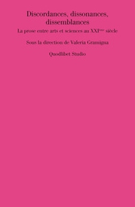 Discordances, dissonances, dissemblances. La prose entre arts et sciences au XXIème siècle - Librerie.coop