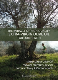 The miracle of hight quality extra-virgin olive oil for our health - Librerie.coop