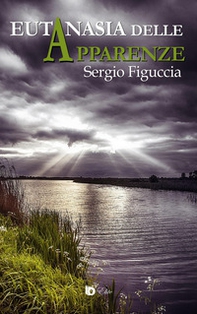 Eutanasia delle apparenze - Librerie.coop