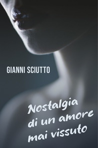 NOSTALGIA DI UN AMORE MAI VISSUTO - Librerie.coop