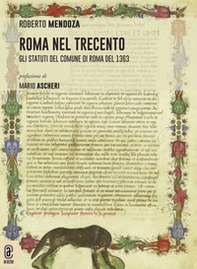 Roma nel Trecento. Gli Statuti del Comune di Roma del 1363 - Librerie.coop